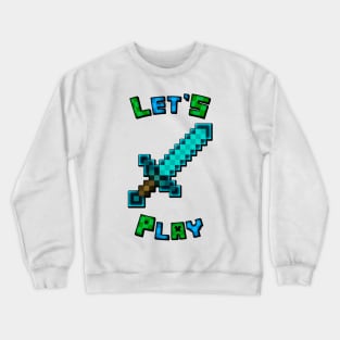 Let's Play Sword Crewneck Sweatshirt